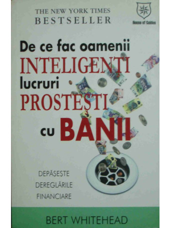 De ce fac oamenii inteligenti lucruri prostesti cu banii