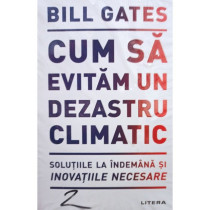 Cum sa evitam un dezastru climatic