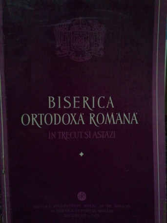 Biserica Ortodoxa Romana in trecut si astazi - 1979 - Brosata