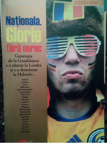 Nationala. Glorie fara noroc