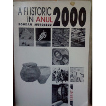 A fi istoric in anul 2000