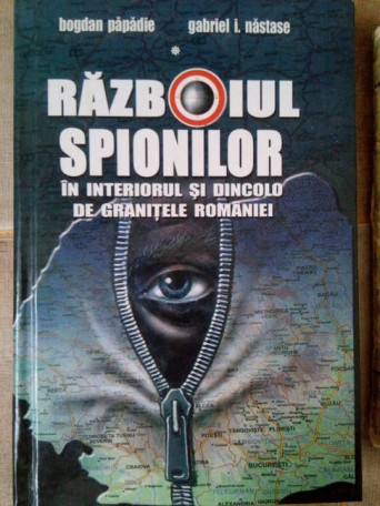 Razboiul spionilor in interiorul si dincolo de granitele Romaniei