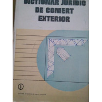 Dictionar juridic de comert exterior