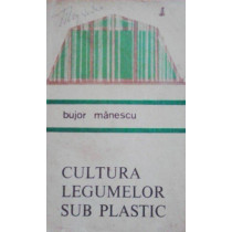 Cultura legumelor sub plastic