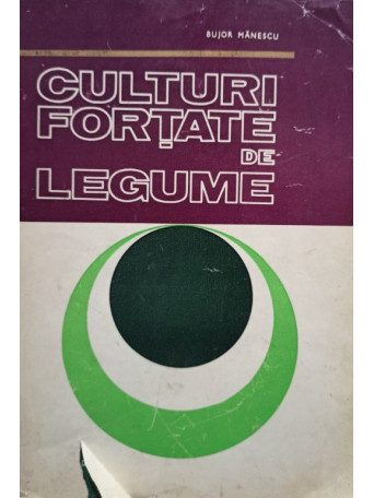 Bujor Manescu - Culturi fortate de legume - 1972 - Cartonata