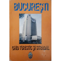 GHID TURISTIC SI STRADAL , BUCURESTI