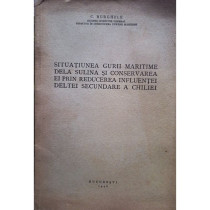 Situatiunea gurii maritime dela Sulina si conservarea ei prin reducerea influentei Deltei secundare a Chiliei