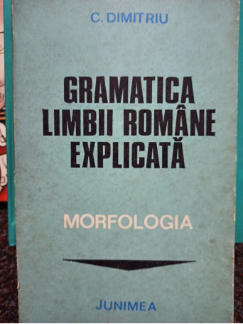 Gramatica limbii romane explicata - Morfologia