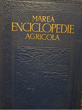 Marea enciclopedie agricola, vol. IV