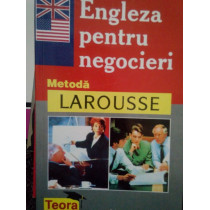 Engleza pentru negocieri. Metoda Larousse