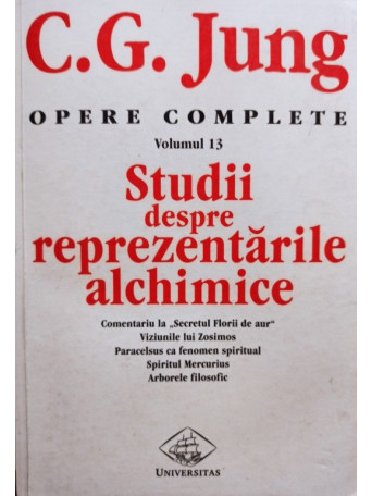 C. G. Jung - Studii despre reprezentarile alchimice - 1999 - Brosata