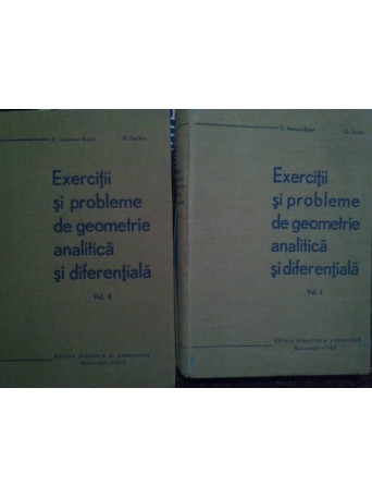 Bujor - Exercitii si probleme de geoemtrie analitica si diferentiala, 2 vol.