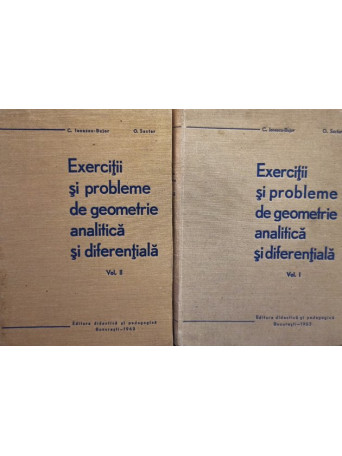 Exercitii si probleme de geometrie analitica si diferentiala, 2 vol.