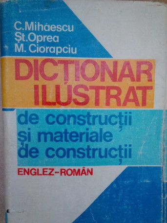 Dictionar ilustrat de constructii si materiale de constructii