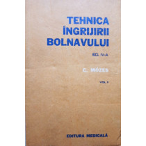 Tehnica ingrijirii bolnavului, ed. IV-a, vol. II