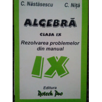 Algebra. Rezolvarea problemelor din manual clasa IX