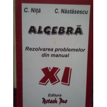 Algebra. Rezolvarea problemelor din manual clasa XI