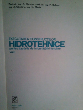 Executarea constructiilor hidrotehnice pentru lucrarile de imbunatatiri funciare, vol. I