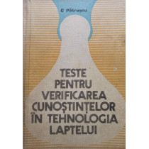 Teste pentru verificarea cunostintelor in tehnologia laptelui