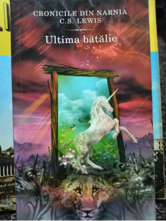 C. S. Lewis - Ultima batalie - 2005 - Brosata