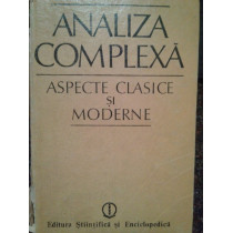 Analiza complexa. Aspecte clasice si moderne