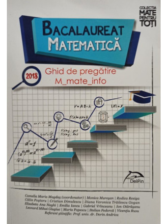 Camelia Maria Magdas - Bacalaureat matematica 2018 - Ghid de pregatire - M_mate_info - 2018 - brosata