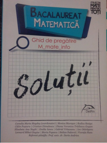 Bacalaureat matematica. Ghid de pregatire. Solutii