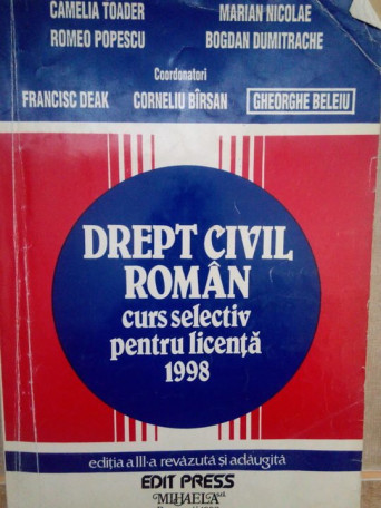 Camelia Toader - Drept civil roman - curs selectiv pentru licenta  - 1998 - brosata