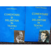 Comentarii si delimitari in teatru, 2 vol.