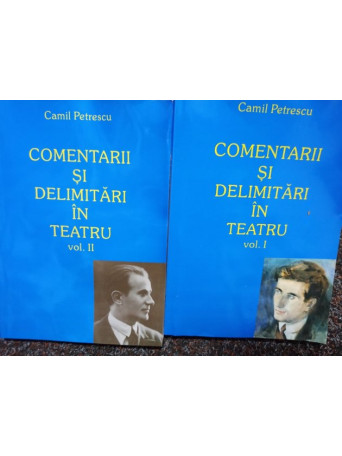 Comentarii si delimitari in teatru, 2 vol.