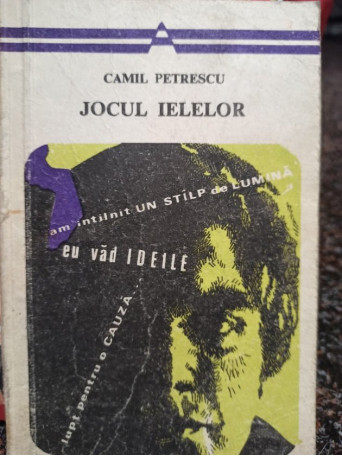 Camil Petrescu - Jocul ielelor - 1976 - Brosata