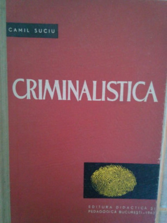 Camil Suciu - Criminalistica - 1963 - cartonata