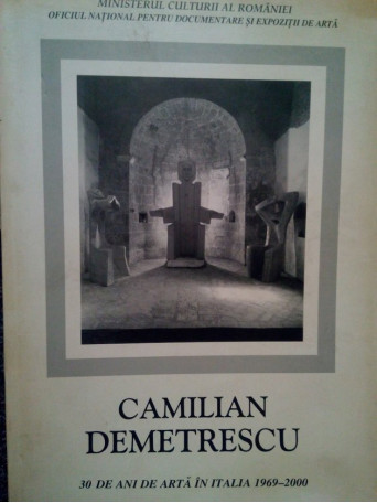 Camilian Demetrescu. 30 de ani de arta in Italia 1969-2000