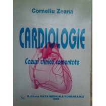 Cardiologie. Cazuri clinice comentate