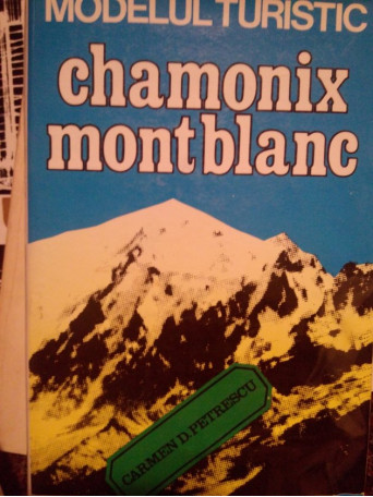 Carmen D. Petrescu - Modelul turistic Chamonix Mont Blanc - 1978 - Cartonata