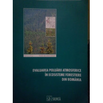 Evaluarea poluarii atmosferice in ecosisteme forestiere din Romania