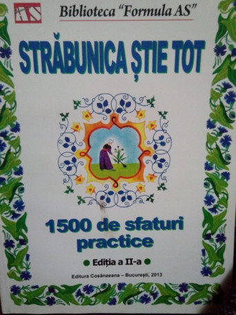 Strabunica stie tot. 1500 de sfaturi practice, ed. II