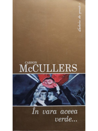 Carson McCullers - In vara aceea verde... - 2006 - brosata