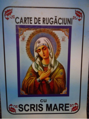 Carte de rugaciuni cu scris mare - Brosata