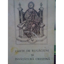 Carte de rugaciuni si invatatura crestina