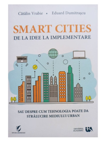 Catalin Vrabie - Smart Cities de la idee la implementare - brosata