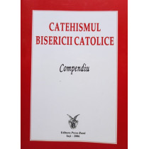 Catehismul Bisericii Catolice - Compendiu