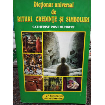 Dictionar universal de rituri, credinte si simboluri