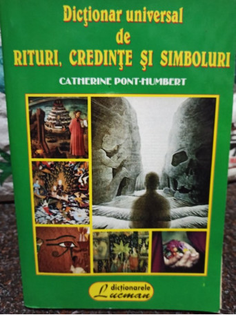 Dictionar universal de rituri, credinte si simboluri