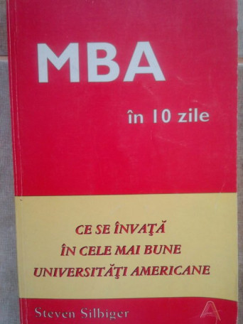 Steven Silbiger - Ce se invata in cele mai bune universitati Americane - 1999 - brosata