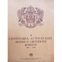 Centenarul Autocefaliei Bisericii Ortodoxe Romane 1885