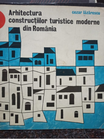 Arhitectura constructiilor turistice moderne din Romania