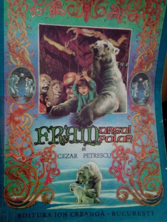 Cezar Petrescu - Fram ursul polar - 1981 - Brosata