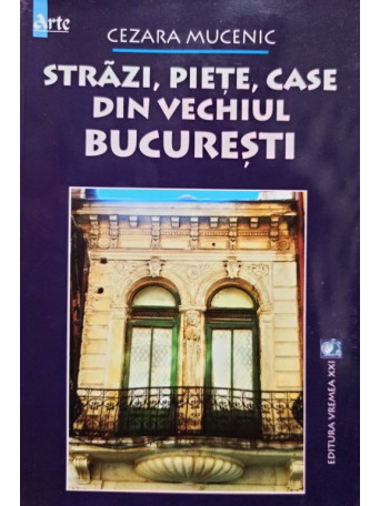 Strazi, piete, case din vechiul Bucuresti