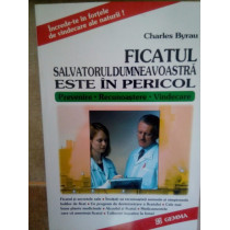 Ficatul salvatorul dumneavoastra este in pericol